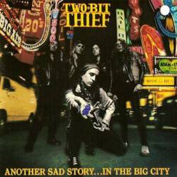Two-Bit Thief : Another Sad Story... in the Big City
